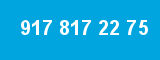 917 817 22 75